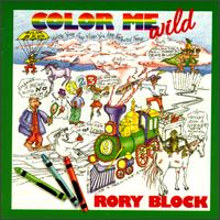 Rory Block - Color Me Wild: Inside Your Own Mind You Are Perfectly Free lyrics