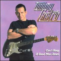 Tommy Castro - Can't Keep a Good Man Down lyrics