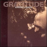 Tommy Castro - Gratitude lyrics