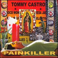 Tommy Castro - Painkiller lyrics