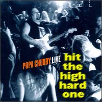 Popa Chubby - Hit the High Hard One [live] lyrics