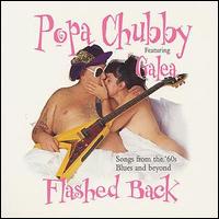 Popa Chubby - Flashed Back lyrics