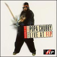 Popa Chubby - Live at Fip lyrics