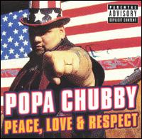 Popa Chubby - Peace, Love and Respect lyrics