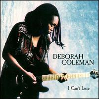 Deborah Coleman - I Can't Lose lyrics