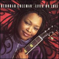 Deborah Coleman - Livin' on Love lyrics