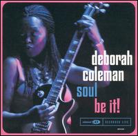 Deborah Coleman - Soul Be It lyrics