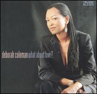 Deborah Coleman - What About Love? lyrics