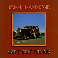 John Hammond, Jr. - Can't Beat the Kid lyrics