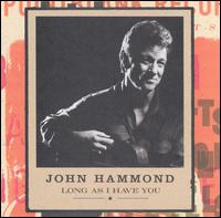 John Hammond, Jr. - Long as I Have You lyrics