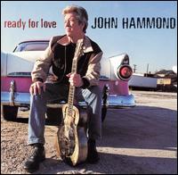John Hammond, Jr. - Ready for Love lyrics