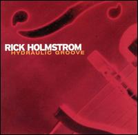 Rick Holmstrom - Hydraulic Groove lyrics