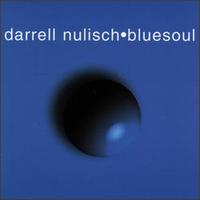 Darrell Nulisch - Bluesoul lyrics