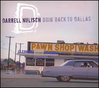 Darrell Nulisch - Goin Back to Dallas lyrics