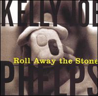 Kelly Joe Phelps - Roll Away the Stone lyrics