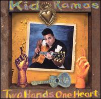 Kid Ramos - Two Hands One Heart lyrics