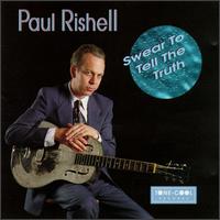 Paul Rishell - Swear to Tell the Truth lyrics