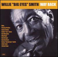Willie "Big Eyes" Smith - Way Back lyrics