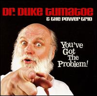 Duke Tumatoe - You've Got the Problem! lyrics