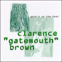 Clarence "Gatemouth" Brown - Gate's on the Heat lyrics