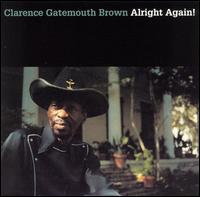 Clarence "Gatemouth" Brown - Alright Again! lyrics