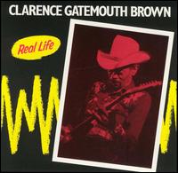 Clarence "Gatemouth" Brown - Real Life (Live) lyrics