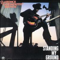 Clarence "Gatemouth" Brown - Standing My Ground lyrics