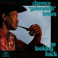 Clarence "Gatemouth" Brown - No Looking Back lyrics