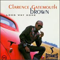 Clarence "Gatemouth" Brown - A Long Way Home lyrics