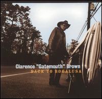 Clarence "Gatemouth" Brown - Back to Bogalusa lyrics