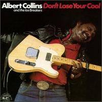 Albert Collins - Don't Lose Your Cool lyrics