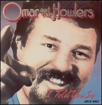 Omar & the Howlers - I Told You So lyrics