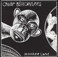 Omar & the Howlers - Monkey Land lyrics