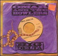 Omar & the Howlers - Big Delta lyrics