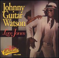 Johnny "Guitar" Watson - Love Jones lyrics
