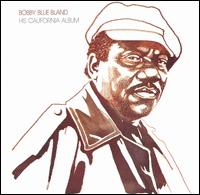 Bobby "Blue" Bland - His California Album lyrics