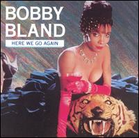 Bobby "Blue" Bland - Here We Go Again lyrics