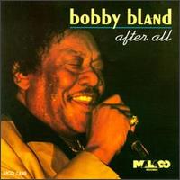 Bobby "Blue" Bland - After All lyrics