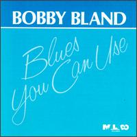 Bobby "Blue" Bland - Blues You Can Use lyrics