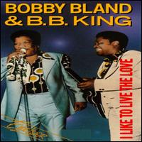 Bobby "Blue" Bland - I Like to Live the Love lyrics