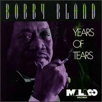Bobby "Blue" Bland - Years of Tears lyrics