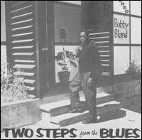 Bobby "Blue" Bland - Two Steps From the Blues lyrics