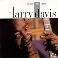 Larry Davis - Sooner or Later lyrics