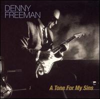 Denny Freeman - A Tone for My Sins lyrics
