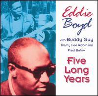 Eddie Boyd - Five Long Years lyrics