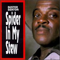 Buster Benton - Spider in My Stew lyrics