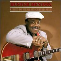Buster Benton - I Like to Hear My Guitar Sing lyrics