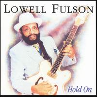 Lowell Fulson - Hold On lyrics
