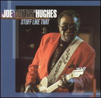 Joe "Guitar" Hughes - Stuff Like That lyrics