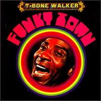 T-Bone Walker - Funky Town lyrics
